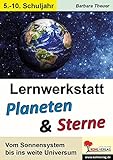 Lernwerkstatt Planeten & Sterne: Vom Sonnensystem bis ins weite Universum livre