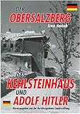 Der Obersalzberg, das Kehlsteinhaus und Adolf Hitler livre