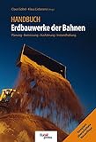 Handbuch Erdbauwerke der Bahnen: Planung - Bemessung - Ausführung- Instandhaltung livre