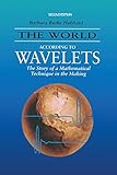 The World According to Wavelets: The Story of a Mathematical Technique in the Making, Second Edition livre