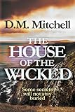 The House of the Wicked (a psychological thriller combining mystery, murder, crime and suspense) (En livre