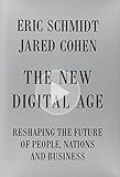 The New Digital Age: Reshaping the Future of People, Nations and Business livre