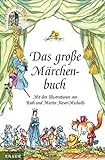 Das große Märchenbuch: Mit Illustrationen von Ruth und Martin Koser-Michaels livre