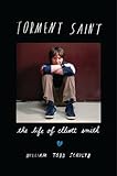 Torment Saint: The Life of Elliott Smith livre