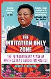 The Invitation-Only Zone: The Extraordinary Story of North Korea's Abduction Project (English Editio livre