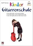 Kindergitarrenschule: Die neue Gitarrenschule für Kinder im Grundschulalter livre