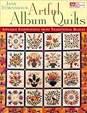 Artful Album Quilts: Applique Inspirations from Traditional Blocks livre