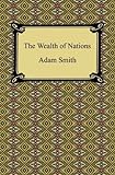 The Wealth of Nations (English Edition) livre