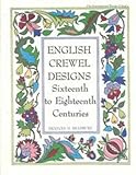 English Crewel Designs: 16th to 18th Centuries livre