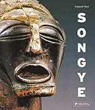 Songye: The Formidable Statuary of Central Africa livre