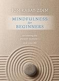 Mindfulness for Beginners: Reclaiming the Present Moment—and Your Life livre