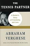 The Tennis Partner: A Doctor's Story of Friendship and Loss livre