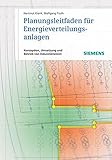 Planungsleitfaden für Energieverteilungsanlagen: Konzeption, Umsetzung und Betrieb von Industrienet livre