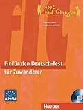 Fit für den Deutsch-Test für Zuwanderer: Deutsch als Fremdsprache / Übungsbuch mit integrierter A livre