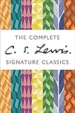 The Complete C. S. Lewis Signature Classics (English Edition) livre