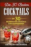 Die 30 Besten Cocktails zum Ausprobieren: Das Minikochbuch für Cocktail Rezepte und Partydrinks all livre