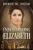 Understanding Elizabeth (English Edition) livre