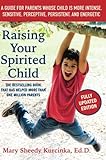 Raising Your Spirited Child, Third Edition: A Guide for Parents Whose Child Is More Intense, Sensiti livre