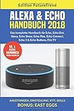 Echo & Alexa Handbuch 2018: Das komplette Handbuch für Echo, Echo Dot, Alexa, Echo Show, Echo Plus, livre