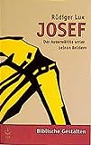 Josef Der Auserwählte unter seinen Brüdern Biblische Gestalten livre