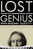 Lost Genius: The Story of a Forgotten Musical Maverick (English Edition) livre