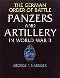 The German Order of Battle: Panzers and Artillery in World War II livre