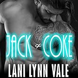 Jack & Coke: Uncertain Saints MC Series, Book 2 livre