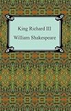 King Richard III; King Richard the Third (English Edition) livre
