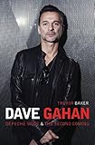 Dave Gahan - Depeche Mode & The Second Coming (English Edition) livre