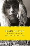 Brain On Fire: My Month of Madness livre