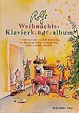 Rolfs Weihnachts-Klavierkinderalbum: 14 weihnachtliche Lieder, leicht bis mittelschwer bearbeitet f livre