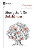 Übungsheft für Linkshänder: Alle Klassenstufen (Linkshändigkeit) livre