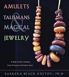 Amulets, Talismans, and Magical Jewelry: A Way to the Unseen, Everpresent, Almighty God (English Edi livre