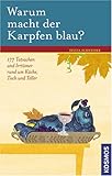 Warum macht der Karpfen blau?: 177 Tatsachen und Irrtümer rund um Küche, Tisch und Teller livre