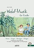 Wald-Musik für Kinder (inkl. CD): Musikalische Naturerlebnisse mit Liedern, Klanggeschichten und Th livre