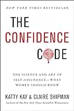The Confidence Code: The Science and Art of Self-Assurance---What Women Should Know livre