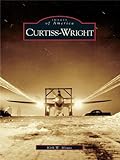Curtiss-Wright (Images of America) (English Edition) livre