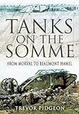 Tanks on the Somme: From Morval to Beaumont Hamel (English Edition) livre