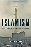 Islamism - What It Means for the Middle East and the World livre