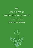 Zen and the Art of Motorcycle Maintenance: An Inquiry into Values livre