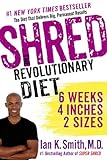 Shred: The Revolutionary Diet: 6 Weeks 4 Inches 2 Sizes (English Edition) livre