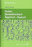 Großes Handwörterbuch Ägyptisch - Deutsch (2800 bis 950 v. Chr.): Hannig-Lexica 1 livre