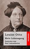 Mein Lebensgang: Gedichte aus fünf Jahrzehnten livre