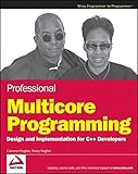 Professional Multicore Programming: Design and Implementation for C++ Developers livre