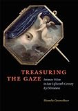 Treasuring the Gaze - Intimate Vision in Late Eighteenth-Century Eye Miniatures livre