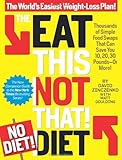 The Eat This, Not That! No-Diet Diet: The World's Easiest Weight-Loss Plan! livre