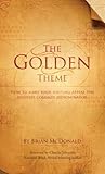 The Golden Theme: How to Make Your Writing Appeal to the Highest Common Denominator livre