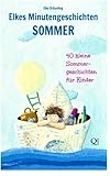 Elkes Minutengeschichten - SOMMER: 40 Geschichten zur Sommerzeit livre