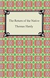 The Return of the Native [with Biographical Introduction] (English Edition) livre