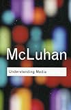Understanding Media: (Routledge Classics) livre